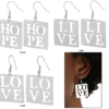 Live, Hope, Love Earrings